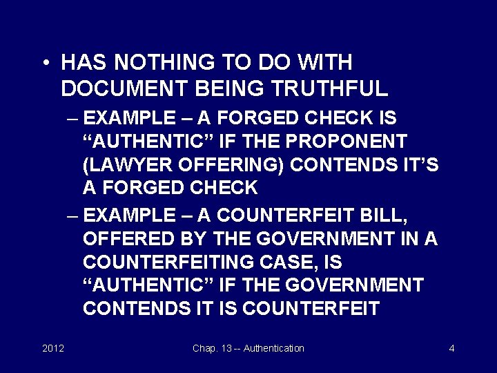  • HAS NOTHING TO DO WITH DOCUMENT BEING TRUTHFUL – EXAMPLE – A