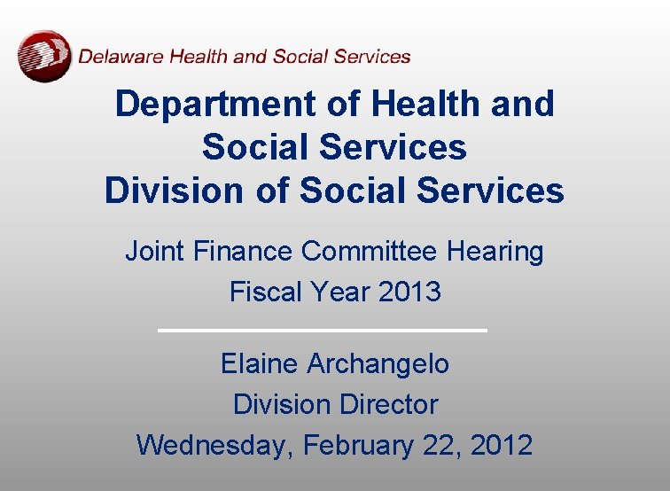 Department of Health and Social Services Division of Social Services Joint Finance Committee Hearing