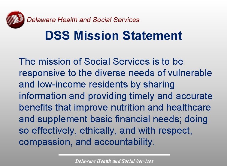 DSS Mission Statement The mission of Social Services is to be responsive to the