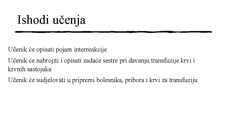 Ishodi učenja Učenik će opisati pojam interreakcije Učenik će nabrojiti i opisati zadaće sestre