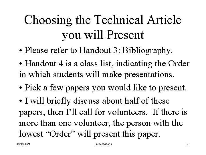 Choosing the Technical Article you will Present • Please refer to Handout 3: Bibliography.