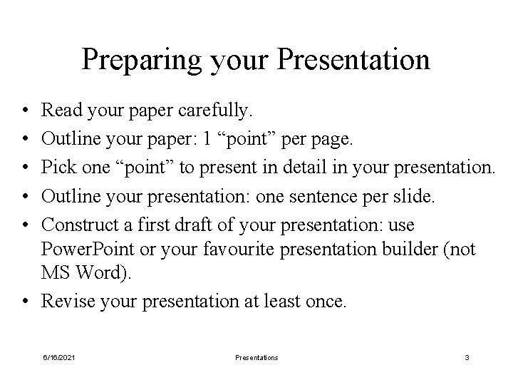 Preparing your Presentation • • • Read your paper carefully. Outline your paper: 1