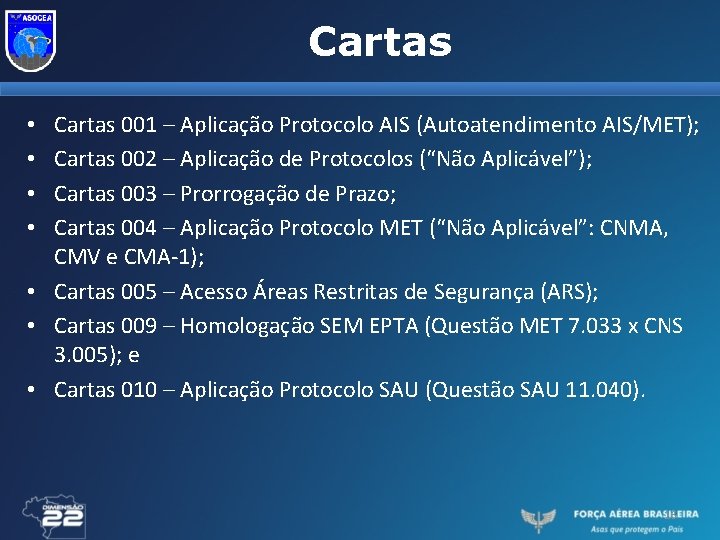 Cartas 001 – Aplicação Protocolo AIS (Autoatendimento AIS/MET); Cartas 002 – Aplicação de Protocolos