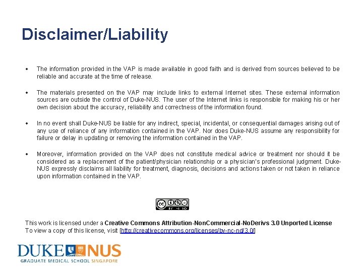 Disclaimer/Liability • The information provided in the VAP is made available in good faith