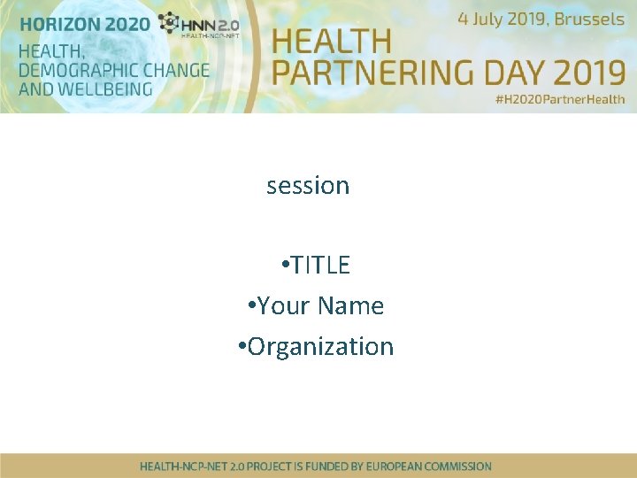  • Possible topic/topics session • (edit) • TITLE • Keywords • Your Name