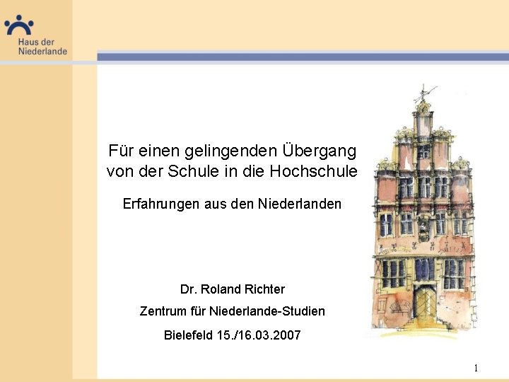 Für einen gelingenden Übergang von der Schule in die Hochschule Erfahrungen aus den Niederlanden