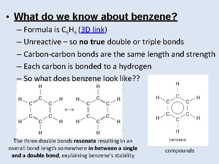  • What do we know about benzene? – Formula is C 6 H