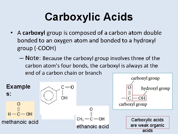 Carboxylic Acids • A carboxyl group is composed of a carbon atom double bonded