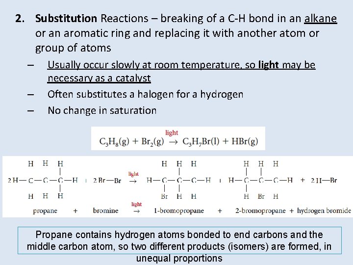 2. Substitution Reactions – breaking of a C-H bond in an alkane or an