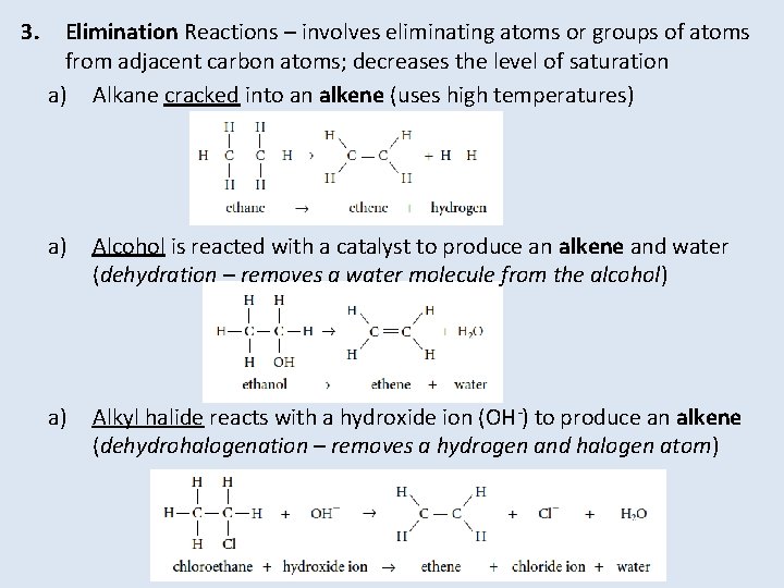 3. Elimination Reactions – involves eliminating atoms or groups of atoms from adjacent carbon