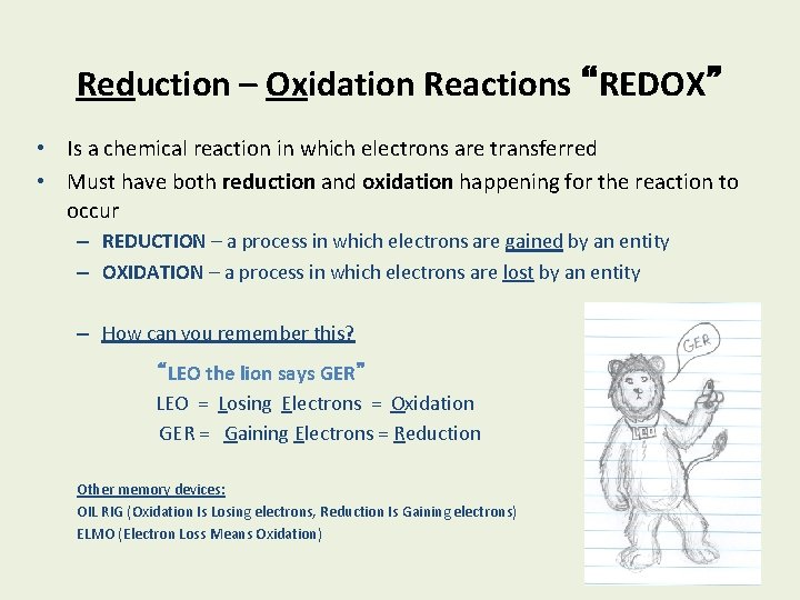 Reduction – Oxidation Reactions “REDOX” • Is a chemical reaction in which electrons are