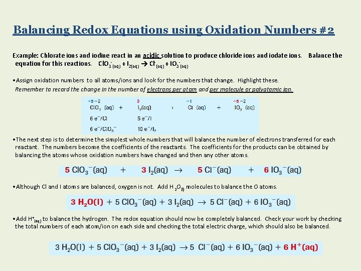 Balancing Redox Equations using Oxidation Numbers #2 Example: Chlorate ions and iodine react in