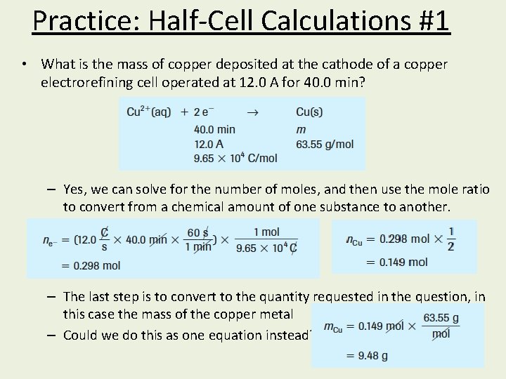 Practice: Half-Cell Calculations #1 • What is the mass of copper deposited at the