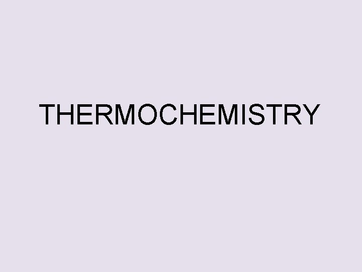 THERMOCHEMISTRY 