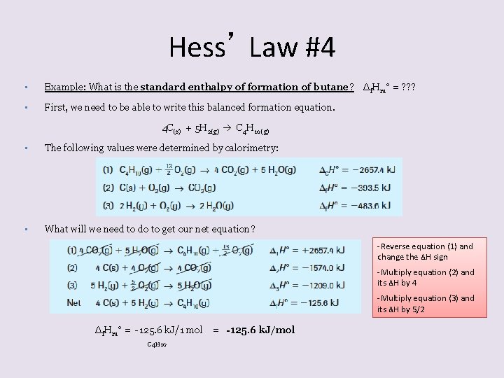 Hess’ Law #4 • Example: What is the standard enthalpy of formation of butane?