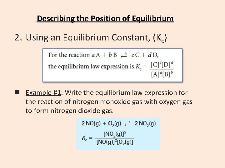 Describing the Position of Equilibrium 2. Using an Equilibrium Constant, (Kc) n Example #1: