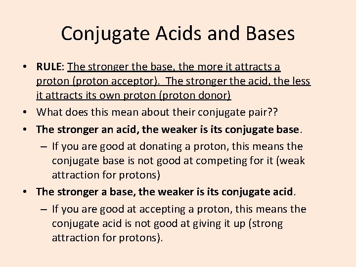 Conjugate Acids and Bases • RULE: The stronger the base, the more it attracts