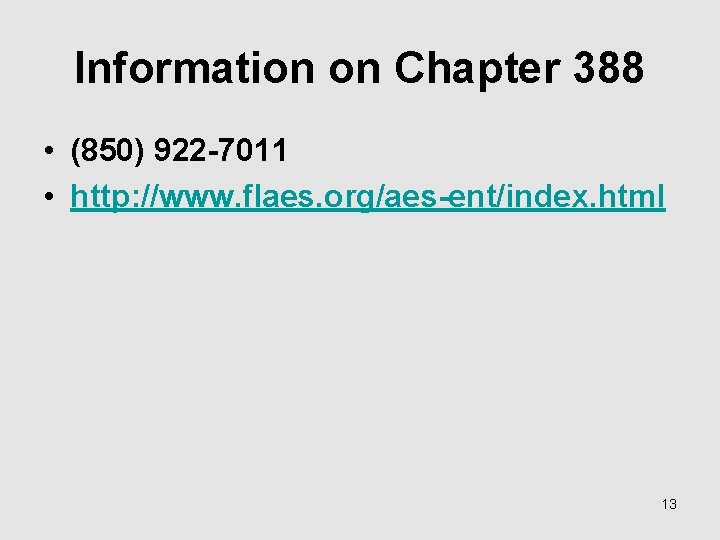 Information on Chapter 388 • (850) 922 -7011 • http: //www. flaes. org/aes-ent/index. html