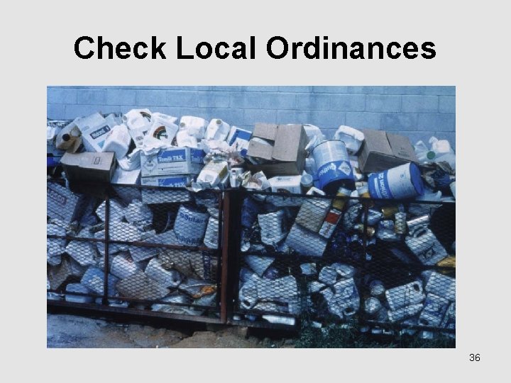 Check Local Ordinances 36 