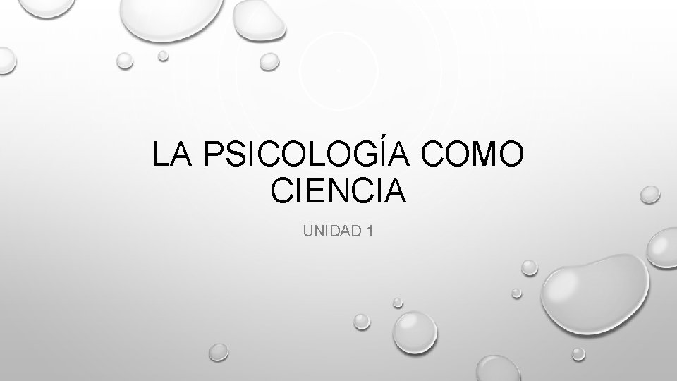 LA PSICOLOGÍA COMO CIENCIA UNIDAD 1 