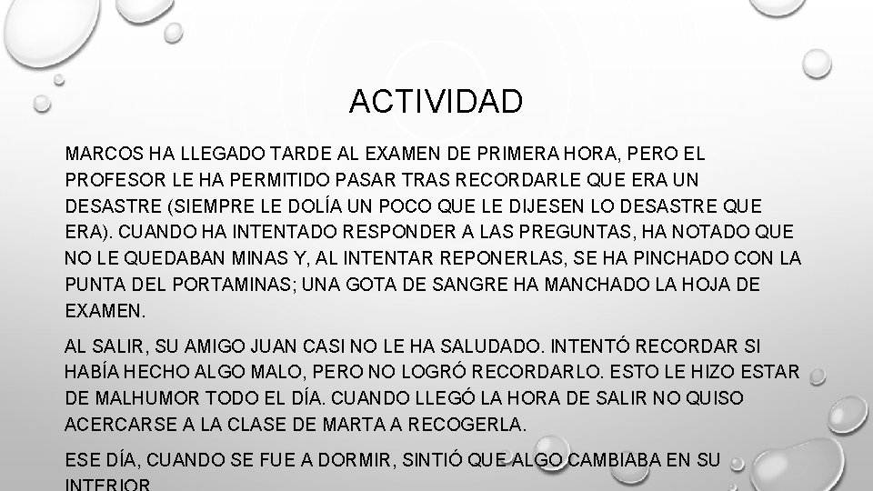 ACTIVIDAD MARCOS HA LLEGADO TARDE AL EXAMEN DE PRIMERA HORA, PERO EL PROFESOR LE