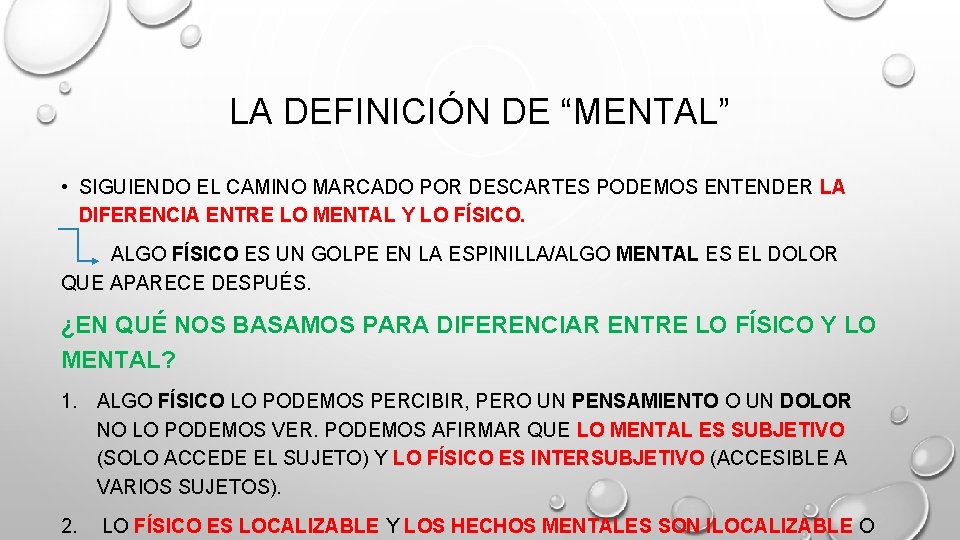 LA DEFINICIÓN DE “MENTAL” • SIGUIENDO EL CAMINO MARCADO POR DESCARTES PODEMOS ENTENDER LA