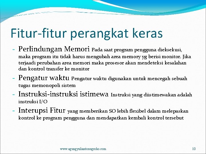 Fitur-fitur perangkat keras - Perlindungan Memori Pada saat program pengguna dieksekusi, maka program itu