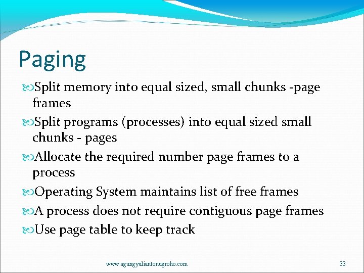 Paging Split memory into equal sized, small chunks -page frames Split programs (processes) into