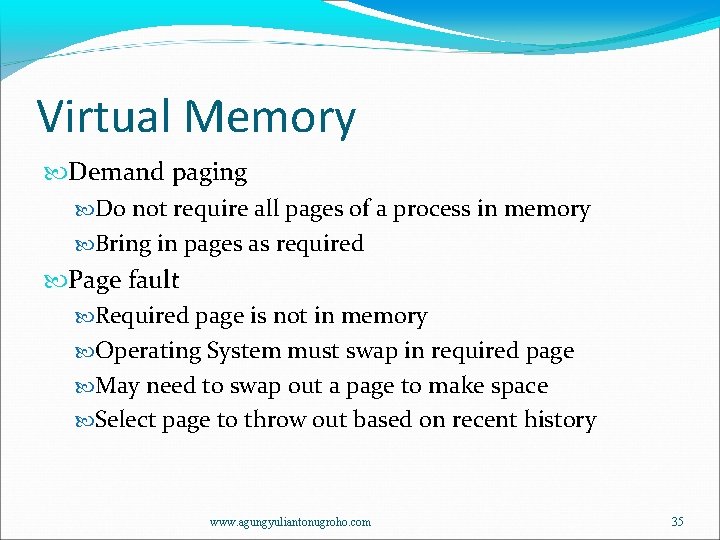 Virtual Memory Demand paging Do not require all pages of a process in memory