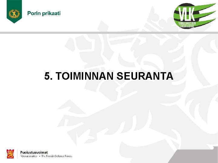 5. TOIMINNAN SEURANTA 