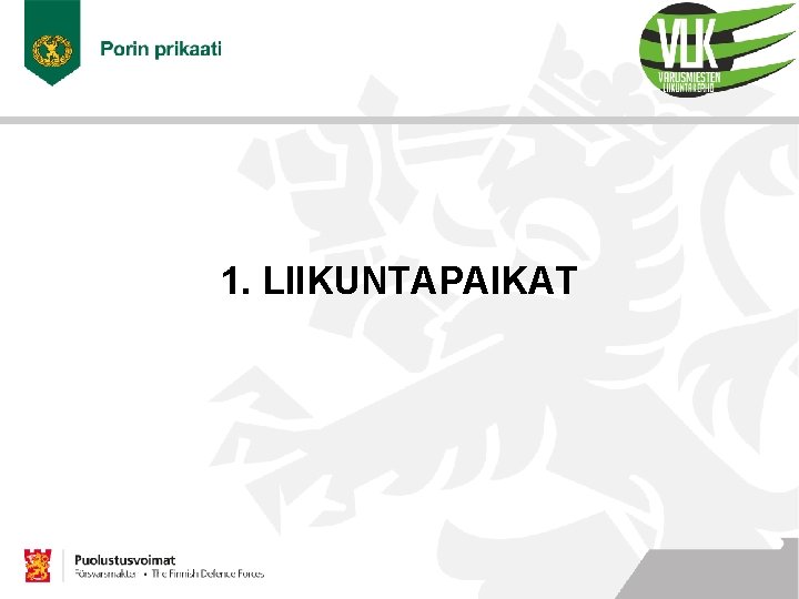 1. LIIKUNTAPAIKAT 