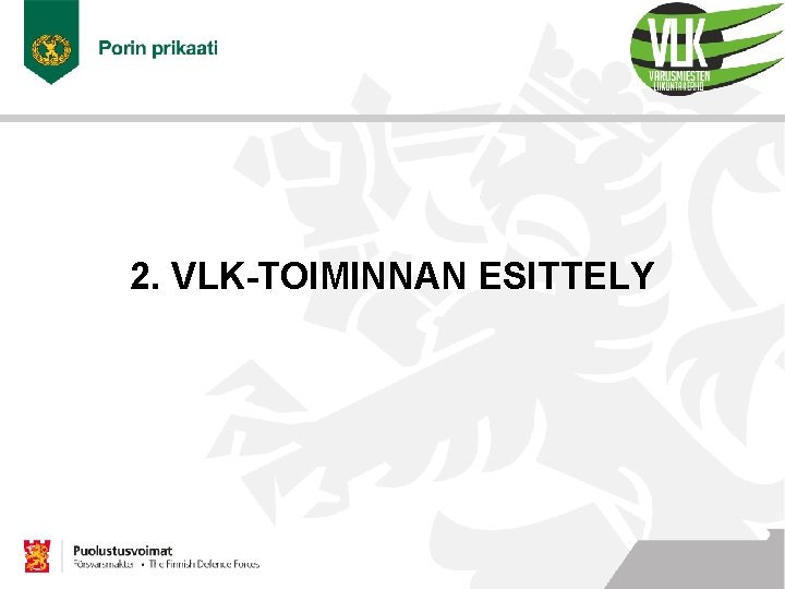 2. VLK-TOIMINNAN ESITTELY 