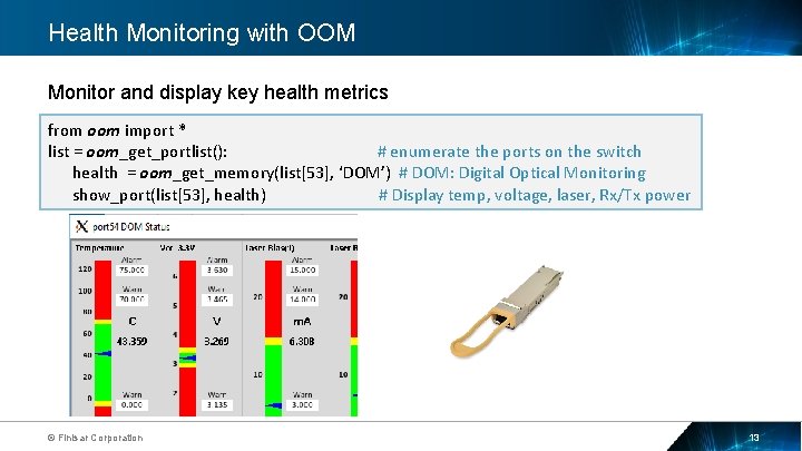 Health Monitoring with OOM Monitor and display key health metrics Key Messages from oom