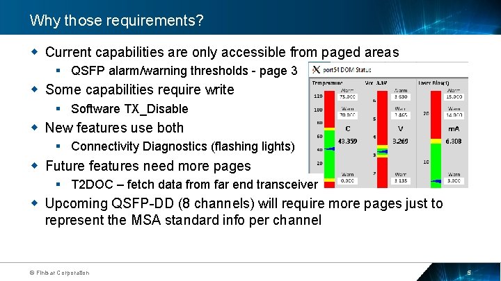 Why those requirements? Current capabilities are only accessible from paged areas § QSFP alarm/warning