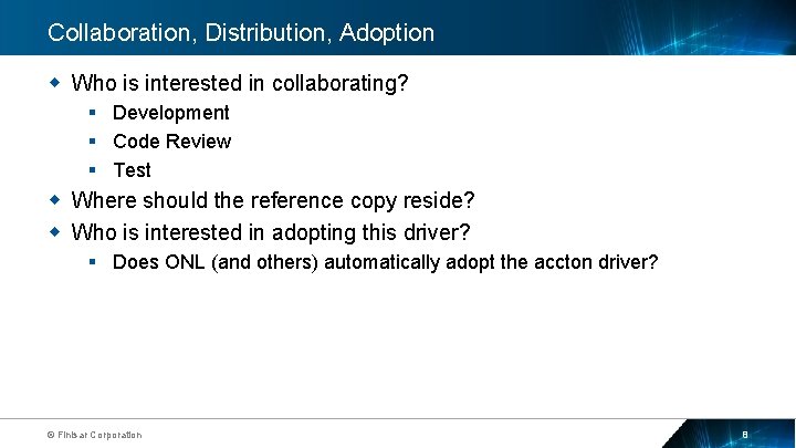 Collaboration, Distribution, Adoption Who is interested in collaborating? § Development § Code Review §