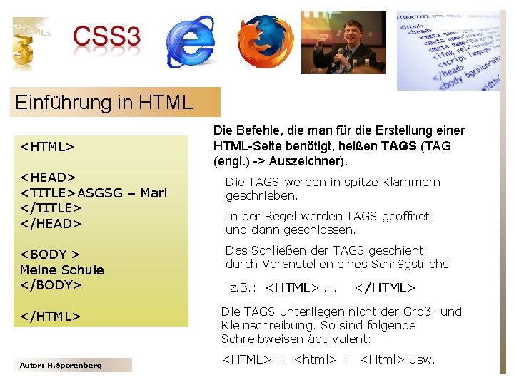 Einführung in HTML <HTML> Die Befehle, die man für die Erstellung einer HTML-Seite benötigt,