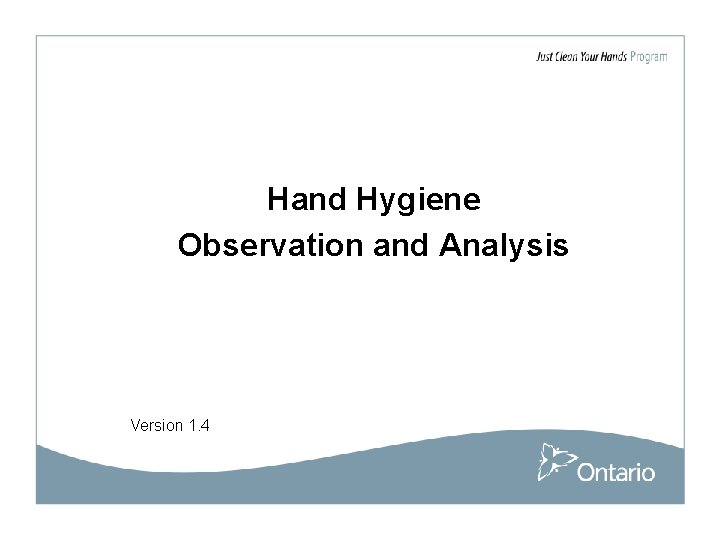 Hand Hygiene Observation and Analysis Version 1. 4 