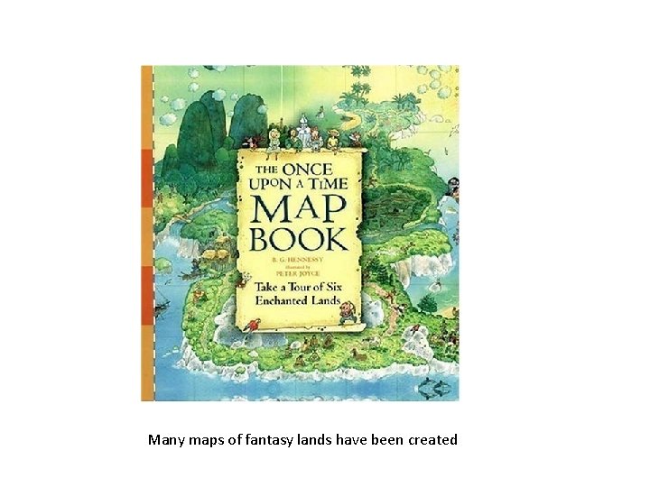 Many maps of fantasy lands have been created 