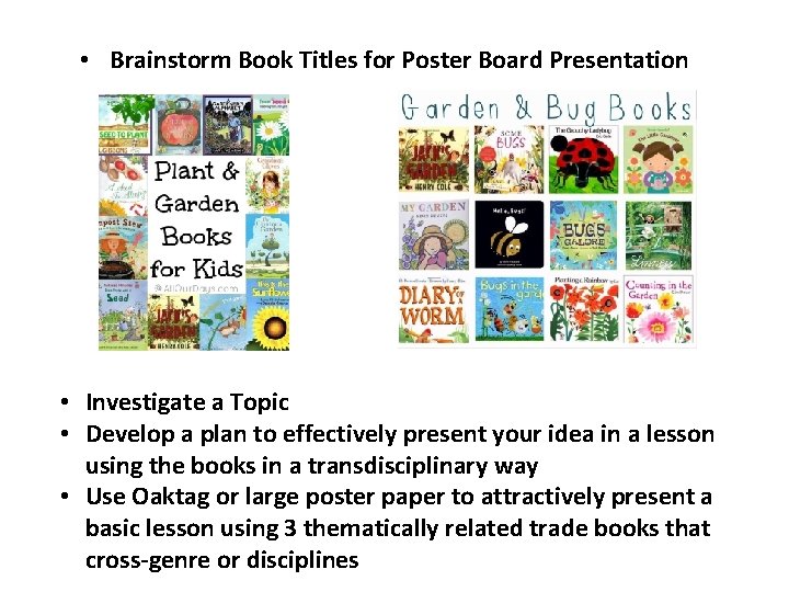  • Brainstorm Book Titles for Poster Board Presentation • Investigate a Topic •