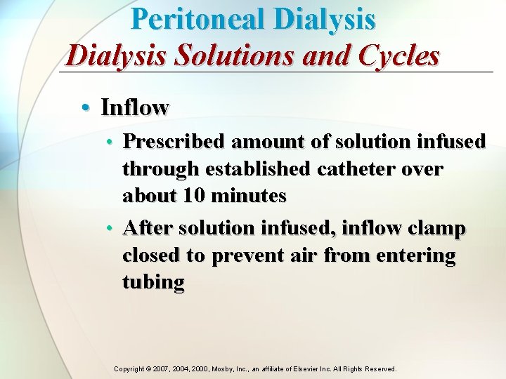 Peritoneal Dialysis Solutions and Cycles • Inflow • Prescribed amount of solution infused through Peritoneal Dialysis Solutions and Cycles • Inflow • Prescribed amount of solution infused through