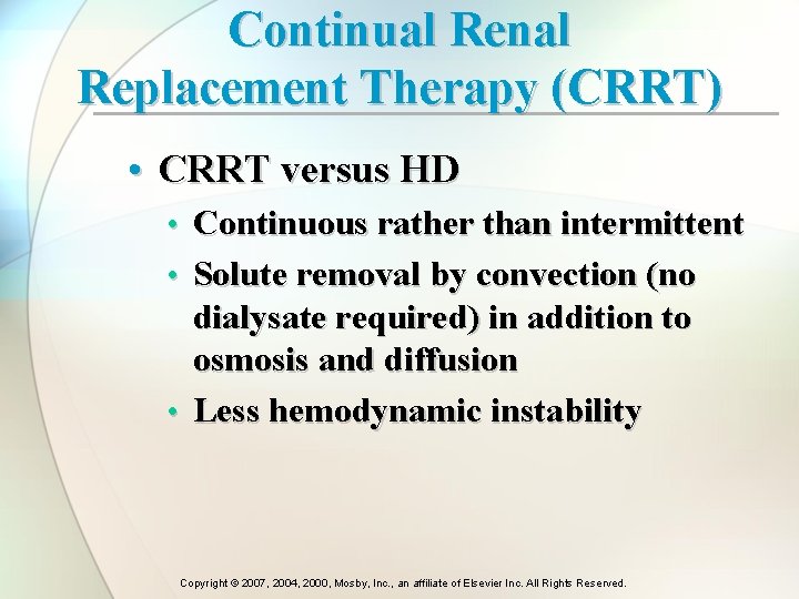 Continual Renal Replacement Therapy (CRRT) • CRRT versus HD • Continuous rather than intermittent