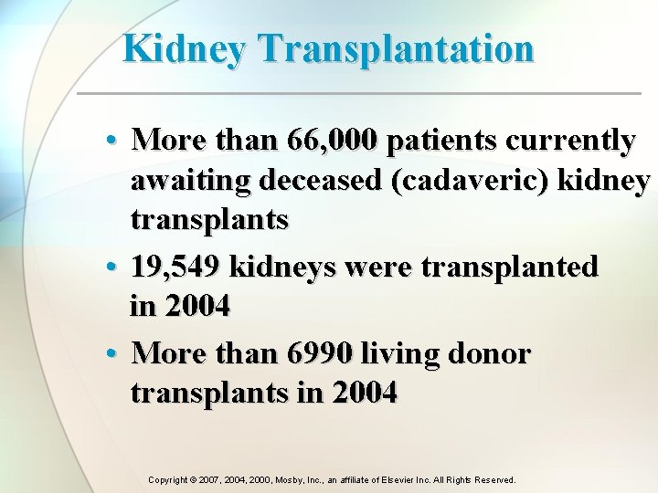 Kidney Transplantation • More than 66, 000 patients currently awaiting deceased (cadaveric) kidney transplants