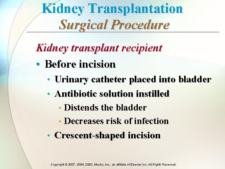 Kidney Transplantation Surgical Procedure Kidney transplant recipient • Before incision • Urinary catheter placed