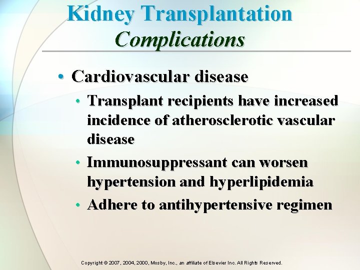 Kidney Transplantation Complications • Cardiovascular disease • Transplant recipients have increased incidence of atherosclerotic