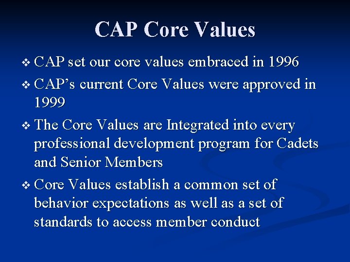CAP Core Values v CAP set our core values embraced in 1996 v CAP’s CAP Core Values v CAP set our core values embraced in 1996 v CAP’s