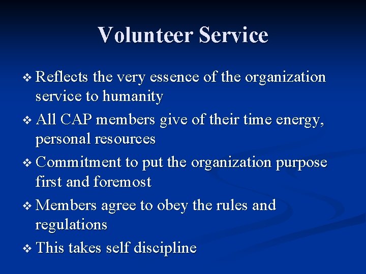 Volunteer Service v Reflects the very essence of the organization service to humanity v Volunteer Service v Reflects the very essence of the organization service to humanity v