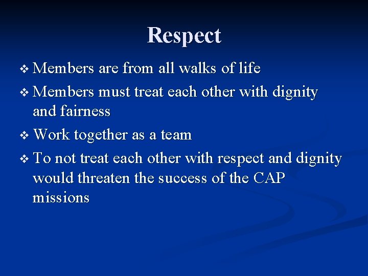 Respect v Members are from all walks of life v Members must treat each Respect v Members are from all walks of life v Members must treat each