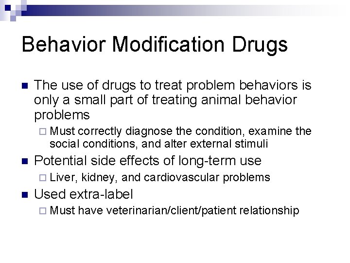 Behavior Modification Drugs n The use of drugs to treat problem behaviors is only