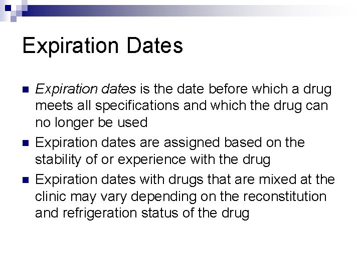 Expiration Dates n n n Expiration dates is the date before which a drug