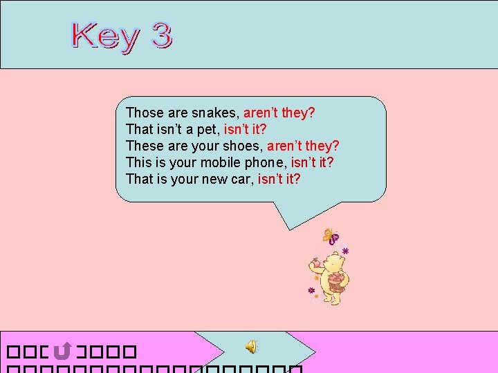 Those are snakes, aren’t they? That isn’t a pet, isn’t it? These are your Those are snakes, aren’t they? That isn’t a pet, isn’t it? These are your